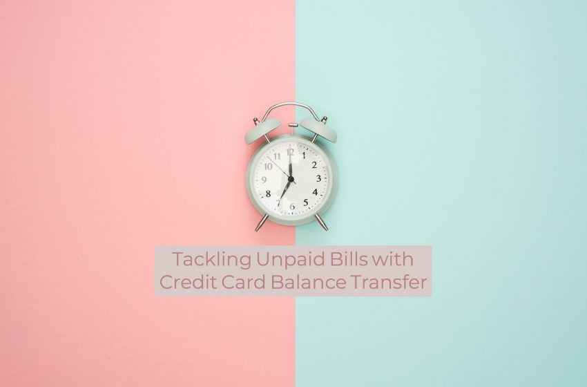  Have Unpaid Credit Card Bills? Here's How Going for a Credit Card Balance Transfer Will help you