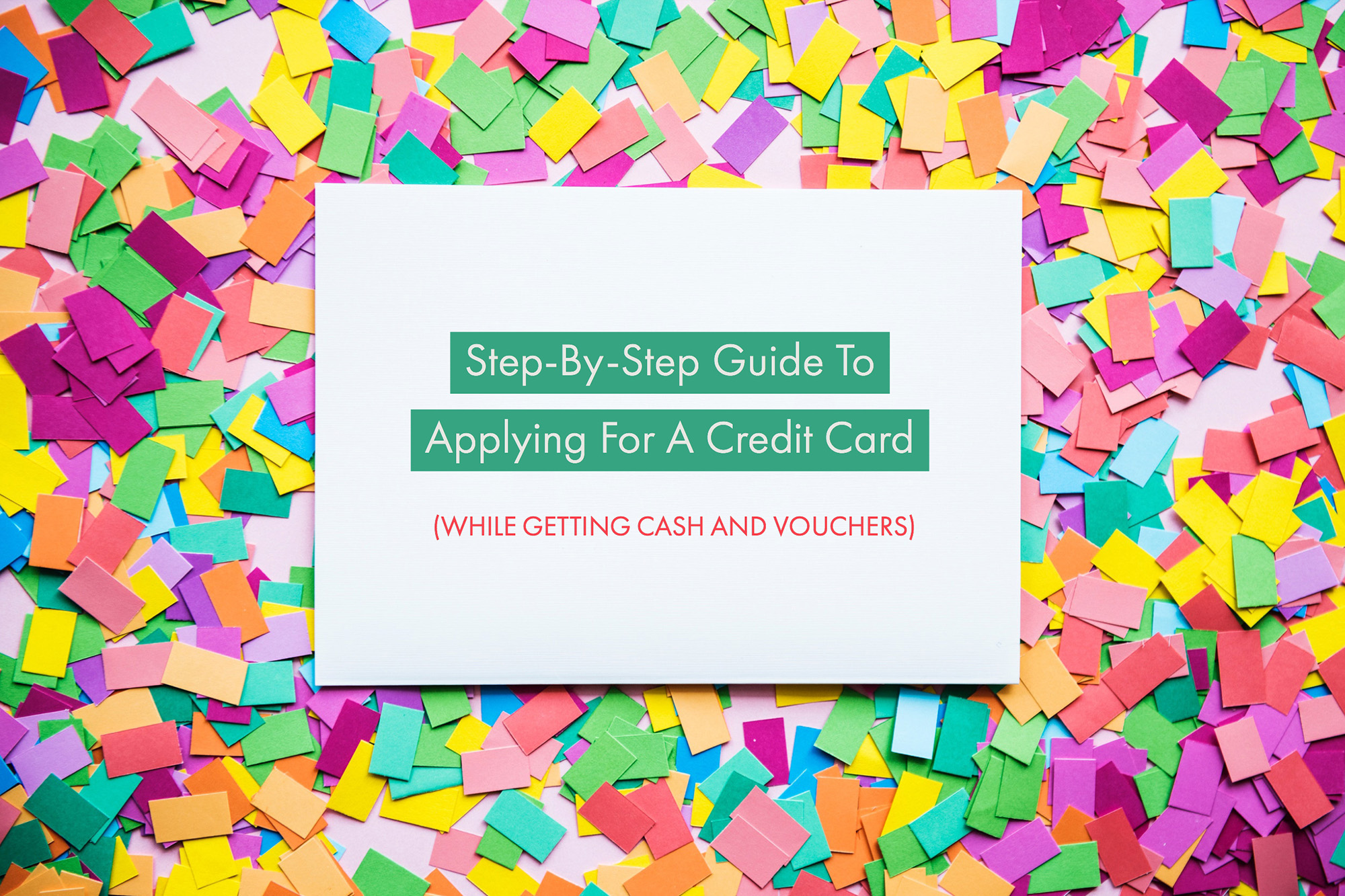 Step-By-Step Guide To Trying to get A Credit Card-And Receiving As much as $200 In Vouchers or $150 In Cash